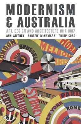 Ann Stephen, Philip Goad, Andrew McNamara - Modernism and Australia, Häftad. Tillgänglighet: Tillfälligt slut