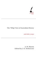 'Whig' View of Australian History and Other Essays