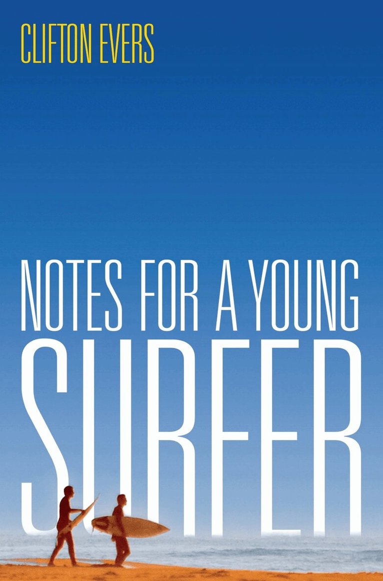 Clifton Evers - Notes for a Young Surfer, Häftad. Tillgänglighet: Tillfälligt slut