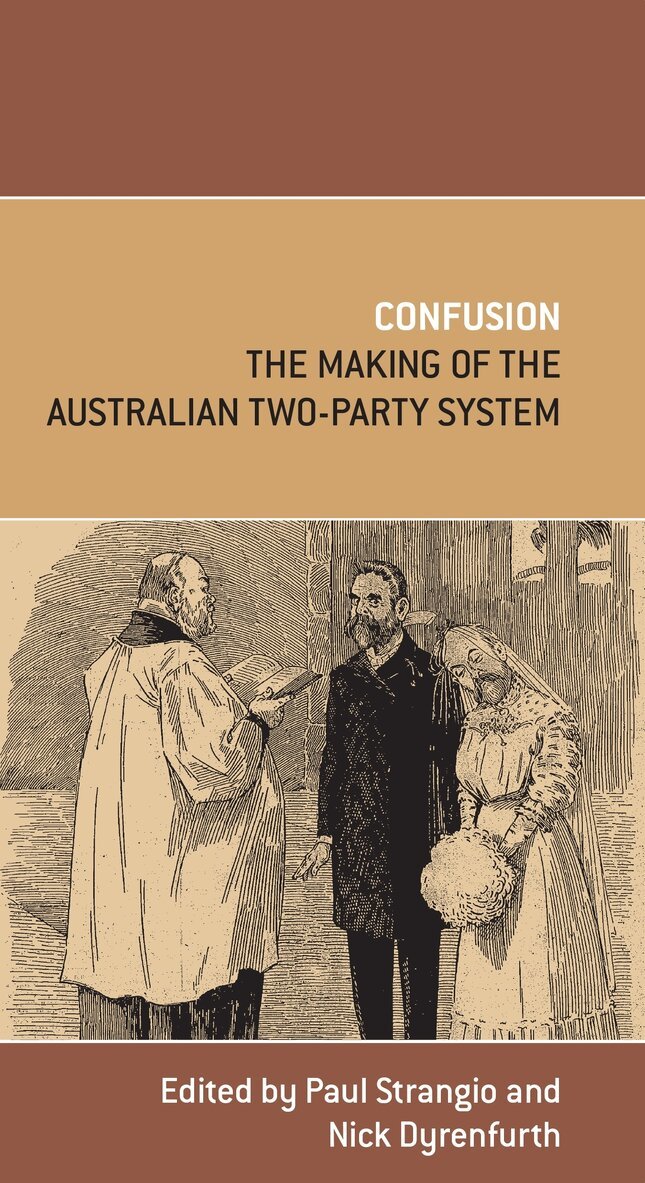 Melbourne University Publishing, Paul Strangio, Nick Dyrenfurth - Confusion, Häftad. Tillgänglighet: Tillfälligt slut