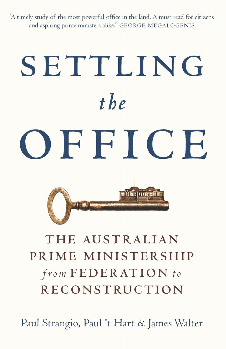 Paul Strangio, Paul ’T Hart, James Walter - Settling the Office, Inbunden
