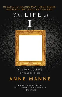 Anne Manne - The Life of I Updated Edition: The New Culture of Narcissism, Häftad. Tillgänglighet: Tillfälligt slut