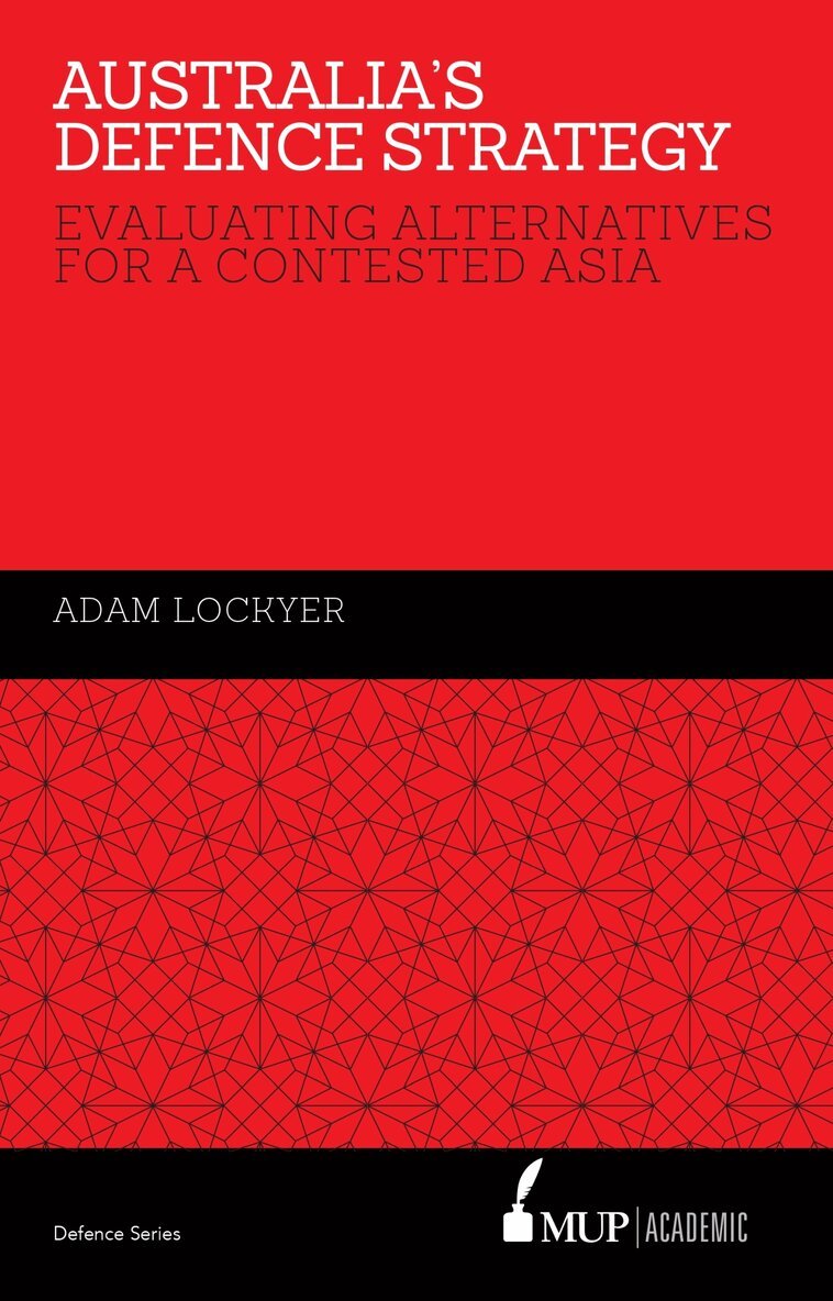 Adam Lockyer - Australia's Defence Strategy, Inbunden. Tillgänglighet: Tillfälligt slut