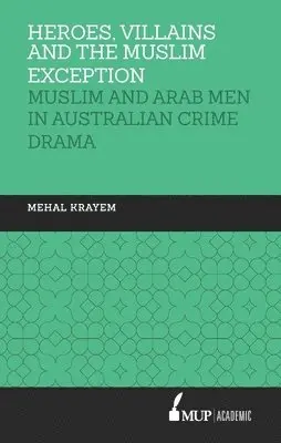 Mehal Krayem - Heroes, villains and the muslim exception, Inbunden. Tillgänglighet: Tillfälligt slut