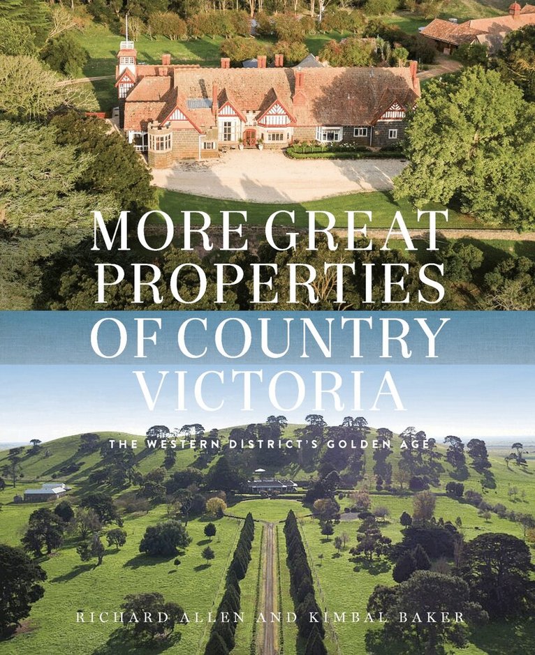 Richard Allen, Kimbal Baker - More Great Properties of Country Victoria, Inbunden