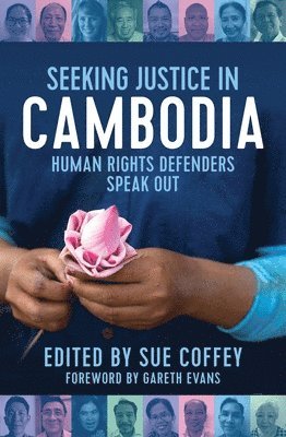 Sue Coffey - Seeking Justice in Cambodia: Human Rights Defenders Speak Out, Häftad