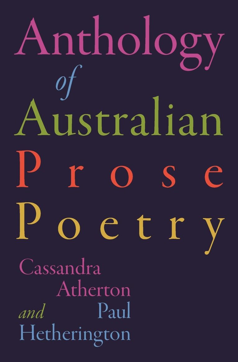Cassandra Atherton, Paul Hetherington - Anthology of Australian Prose Poetry, Häftad