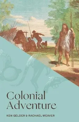 Ken Gelder, Rachael Weaver - Colonial Adventure, Häftad. Tillgänglighet: Tillfälligt slut