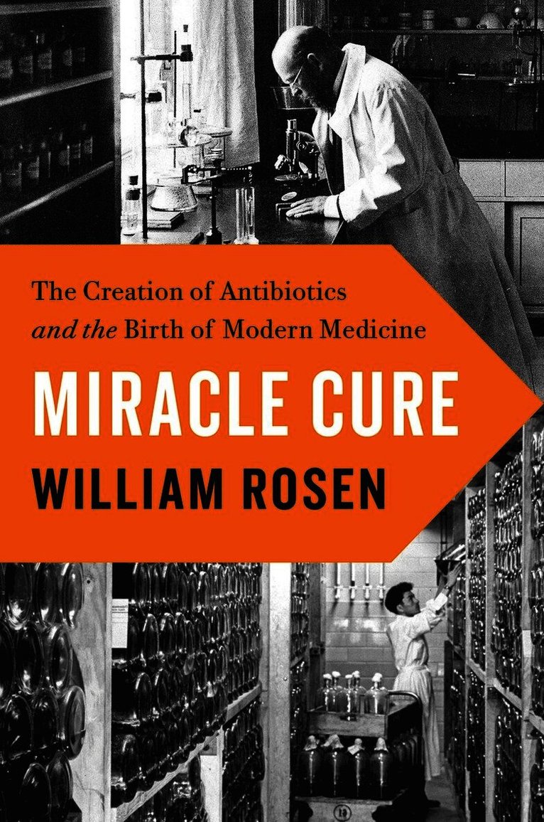 William Rosen - Miracle Cure, Inbunden
