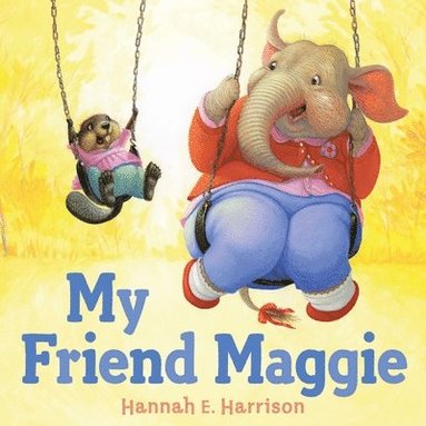 My Friend Maggie av Hannah E Harrison, Hannah E Harrison