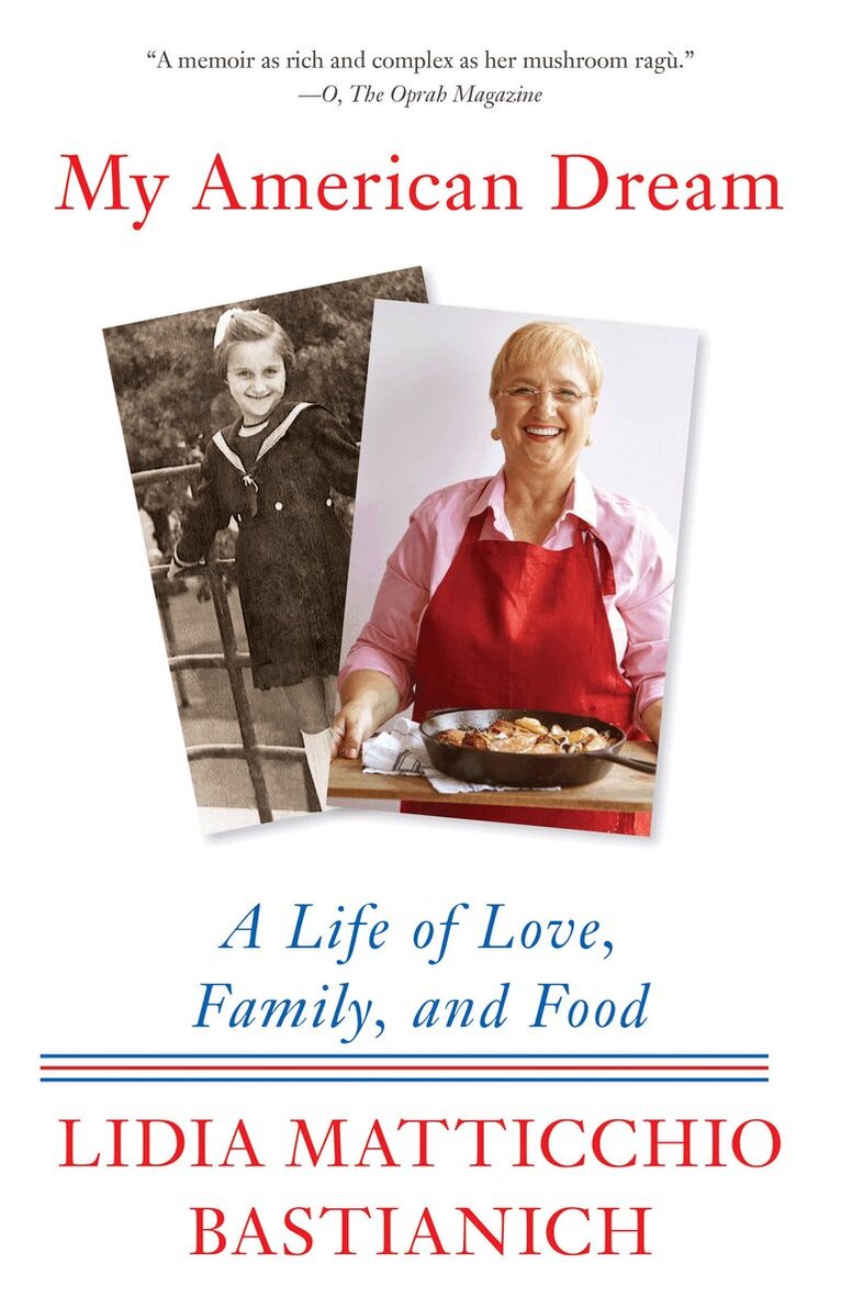 Lidia Matticchio Bastianich - My American Dream, Häftad