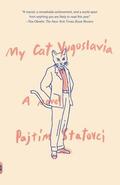 My Cat Yugoslavia: My Cat Yugoslavia: A Novel