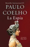 La Espa. Una Novela Sobre Mata Hari / The Spy