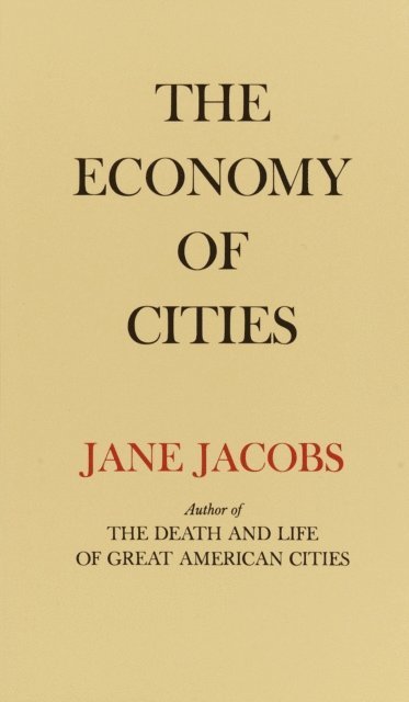 Jane Jacobs - Economy of Cities, E-bok