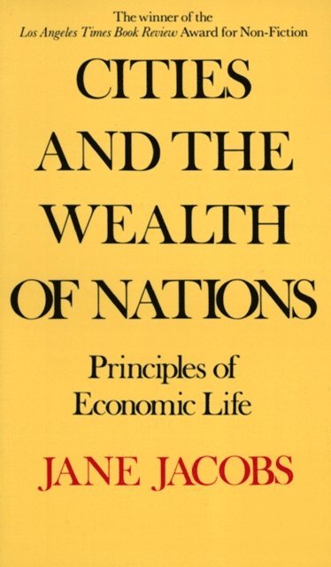Jane Jacobs - Cities and the Wealth of Nations, E-bok
