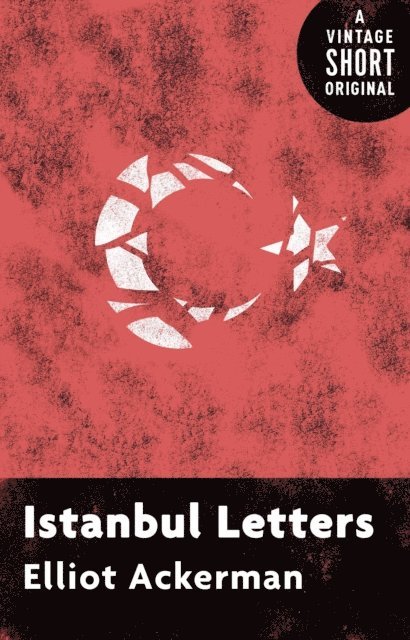 Elliot Ackerman - Istanbul Letters, E-bok