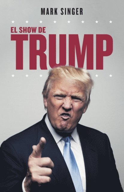 Mark Singer - El show de Trump, E-bok