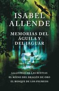 Memorias del �guila Y El Jaguar / Memories of the Eagle and the Jaguar: La Ciudad de Las Bestias, El Reino del Dragon de Oro, Y El Bosque de Los Pigme