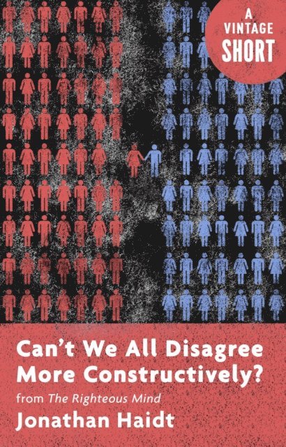 Jonathan Haidt - Can't We All Disagree More Constructively?, E-bok
