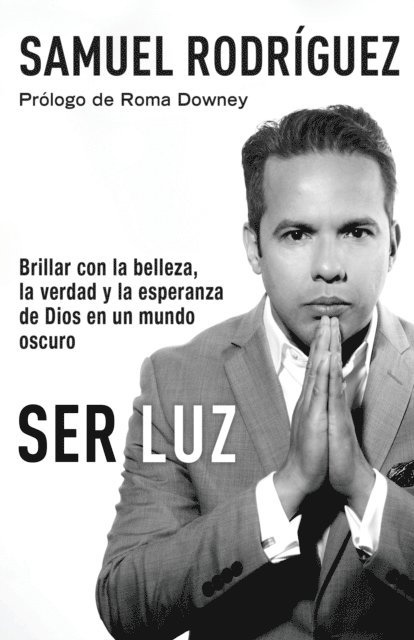 Samuel Rodriguez - Ser Luz, E-bok