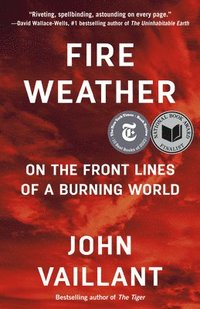 Fire Weather: On the Front Lines of a Burning World