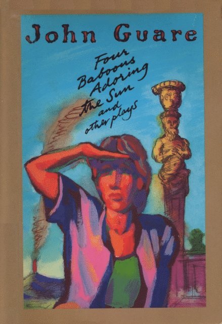 John Guare - Four Baboons Adoring the Sun and Other Plays, E-bok