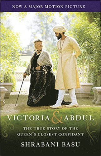 Shrabani Basu - Victoria & Abdul (Movie Tie-in): The True Story of the Queen's Closest Confidant, Häftad