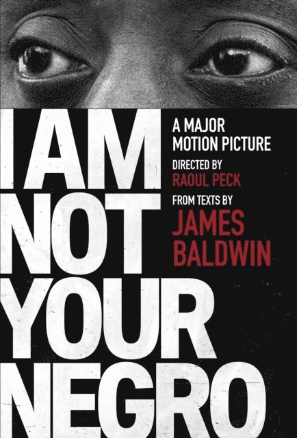 Raoul Peck - I Am Not Your Negro, E-bok