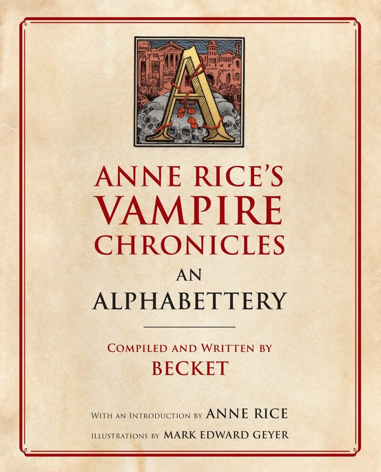 Becket, Anne Rice - Anne Rice's Vampire Chronicles An Alphabettery, Häftad