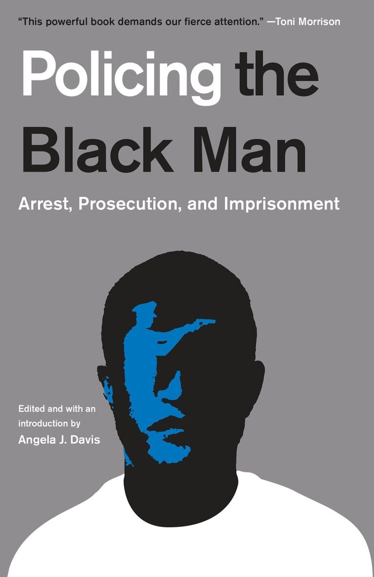Angela J. Davis, Bryan A. Stevenson - Policing the Black Man, Häftad
