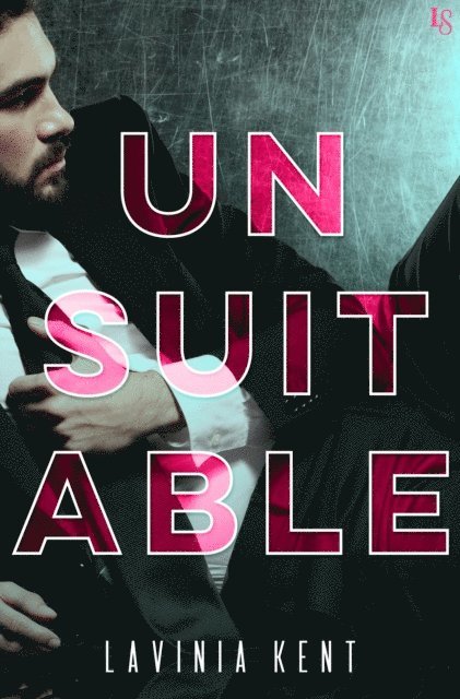 Lavinia Kent - Unsuitable, E-bok