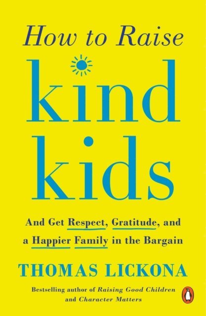 Thomas Lickona - How to Raise Kind Kids, E-bok