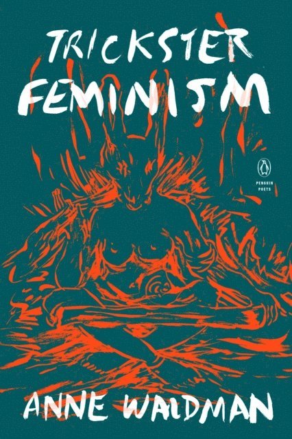 Anne Waldman - Trickster Feminism, E-bok