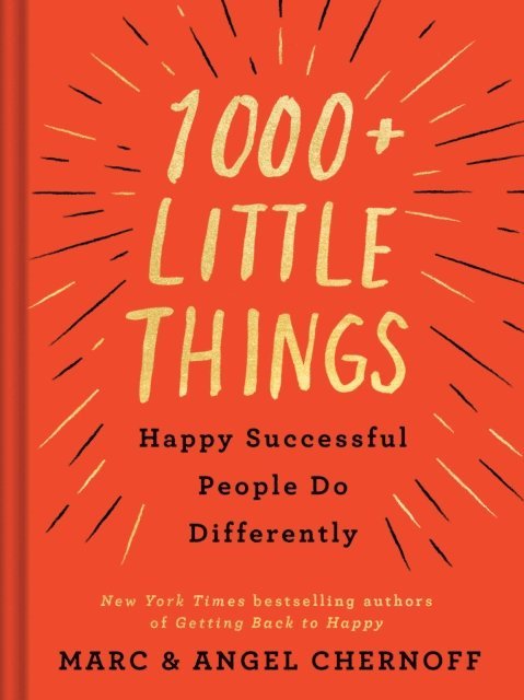 Angel Chernoff, Marc Chernoff - 1000+ Little Things Happy Successful People Do Differently, E-bok. Tillgänglighet: Lägg i varukorg