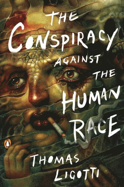 Thomas Ligotti - Conspiracy against the Human Race, E-bok