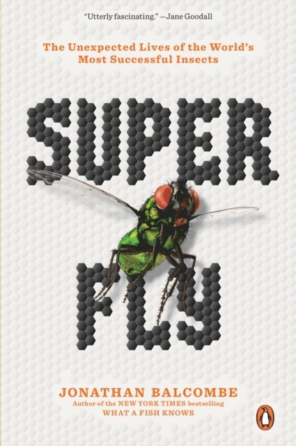 Jonathan Balcombe - Super Fly, E-bok