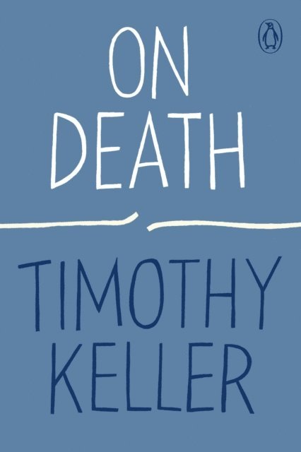 Timothy Keller - On Death, E-bok