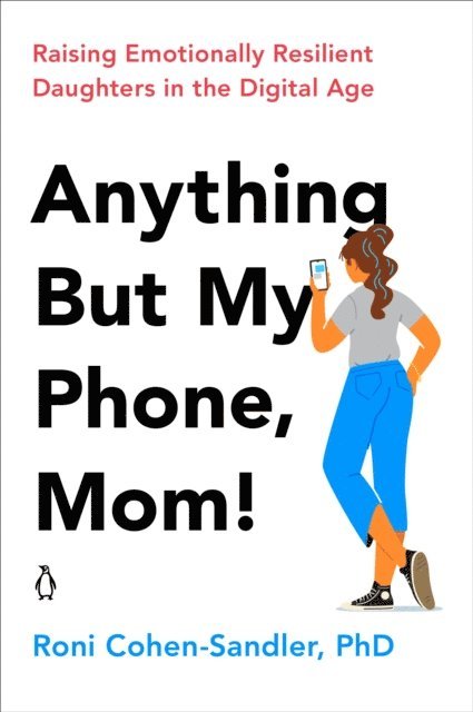 Roni Cohen-Sandler - Anything But My Phone, Mom!, E-bok. Tillgänglighet: Lägg i varukorg