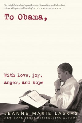 Jeanne Marie Laskas - To Obama: With Love, Joy, Anger, and Hope, Häftad. Tillgänglighet: Lägg i varukorg