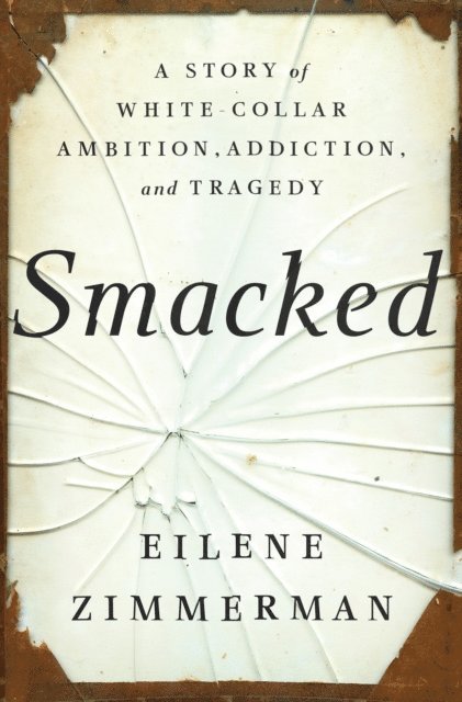 Eilene Zimmerman - Smacked, E-bok