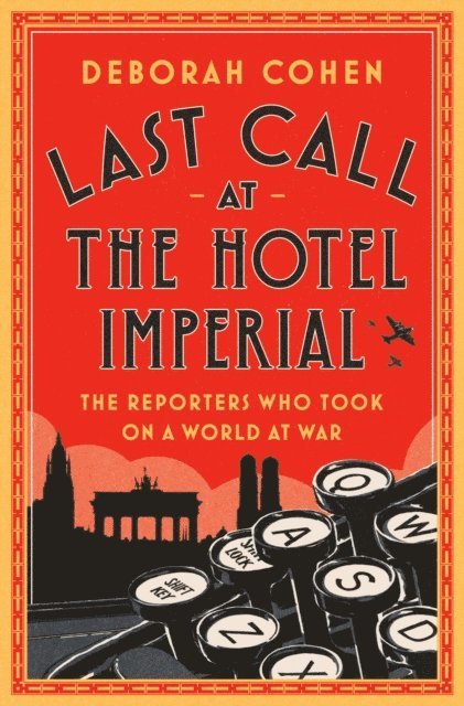 Deborah Cohen - Last Call at the Hotel Imperial, E-bok