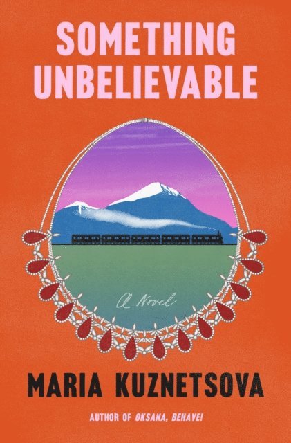 Maria Kuznetsova - Something Unbelievable, E-bok