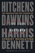 The Four Horsemen: The Conversation That Sparked an Atheist Revolution