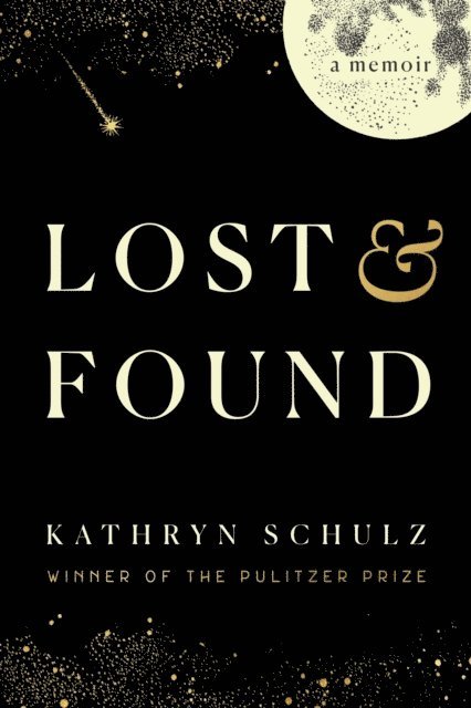 Kathryn Schulz - Lost & Found, E-bok