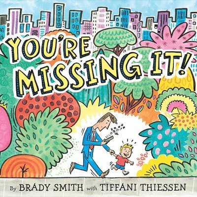 Brady Smith, Tiffani Thiessen - You're Missing It!, Inbunden
