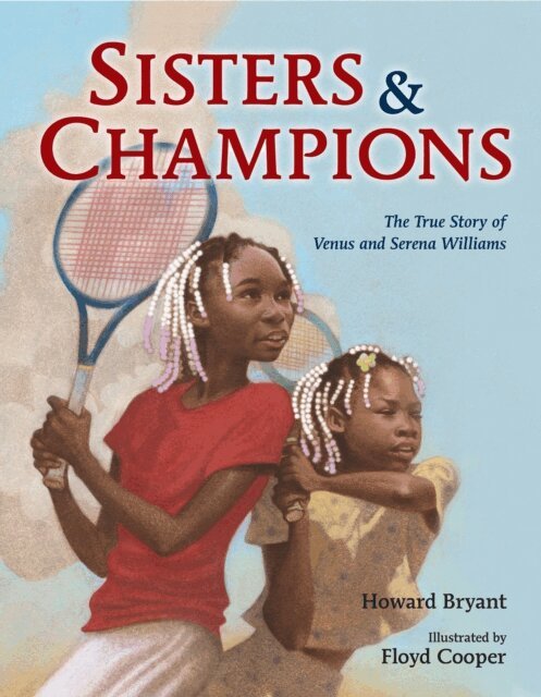 Howard Bryant - Sisters and Champions: The True Story of Venus and Serena Williams, E-bok
