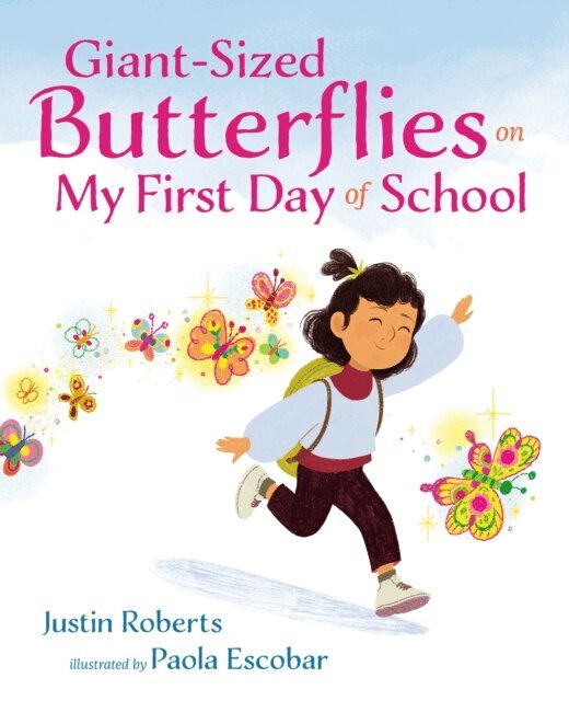 Justin Roberts - Giant-Sized Butterflies On My First Day of School, E-bok