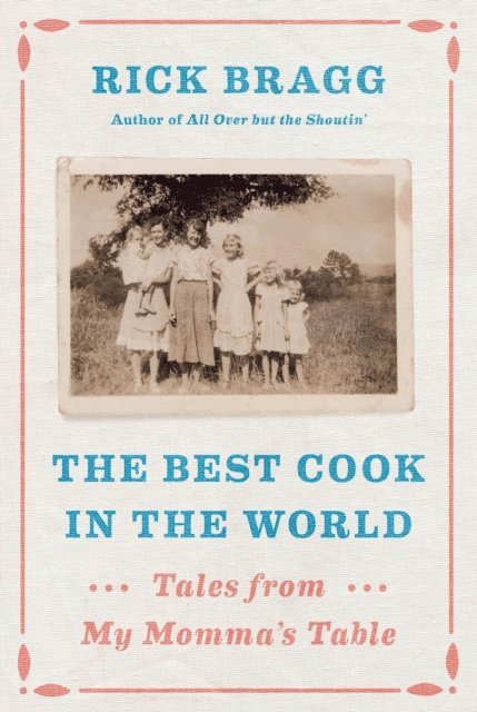 Rick Bragg - Best Cook in the World, E-bok