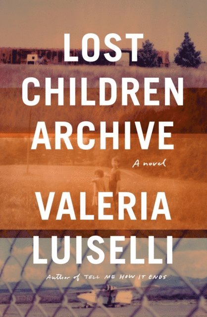 Valeria Luiselli - Lost Children Archive, E-bok