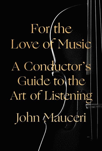 John Mauceri - For the Love of Music, E-bok